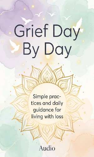 Grief Day By Day Audio