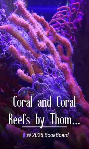 Coral and Coral Reefs by Thomas Henry Huxley