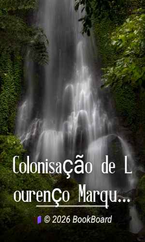 Colonisação de Lourenço Marques: Conferencia feita em 13 de março de 1897