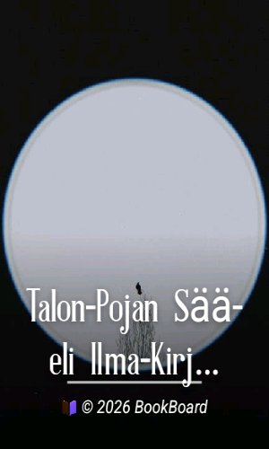 Talon-Pojan Sää- eli Ilma-Kirja by Anonymous