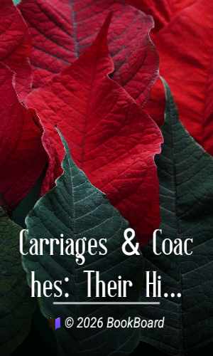 Carriages & Coaches: Their History & Their Evolution by Ralph Straus