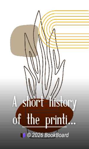 A short history of the printing press and of the improvements in printing…