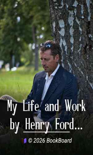 My Life and Work by Henry Ford and Samuel Crowther