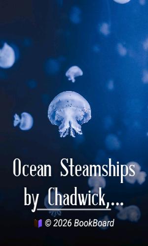Ocean Steamships by Chadwick, Gould, Hunt, Kelley, Rideing, and Seaton