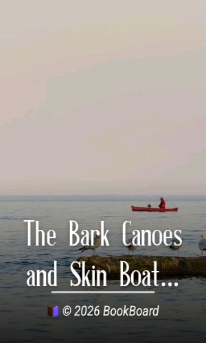 The Bark Canoes and Skin Boats of North America by Adney and Chapelle