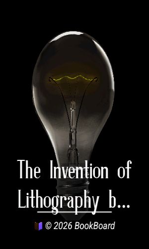The Invention of Lithography by Alois Senefelder