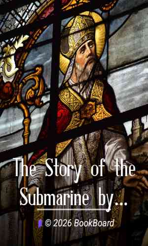 The Story of the Submarine by Farnham Bishop