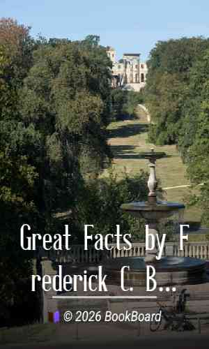 Great Facts by Frederick C. Bakewell