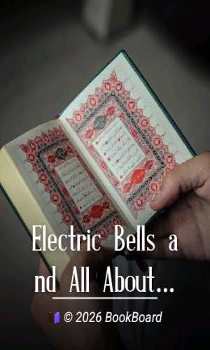 Electric Bells and All About Them: A Practical Book for Practical Men by Bottone