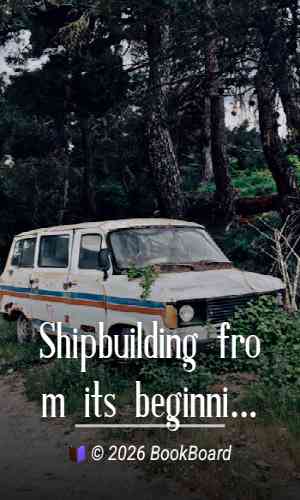 Shipbuilding from its beginnings. Vol. 1 (of 3) by E. van Konijnenburg