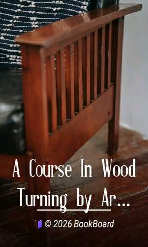 A Course In Wood Turning by Archie Seldon Milton and Otto K. Wohlers