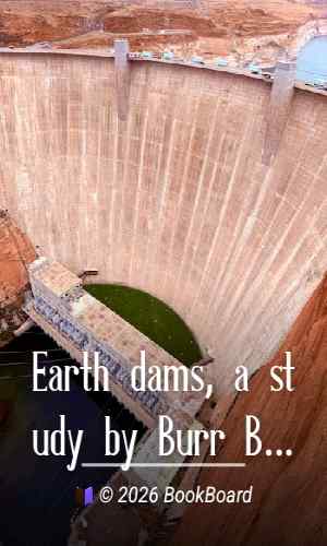 Earth dams, a study by Burr Bassell