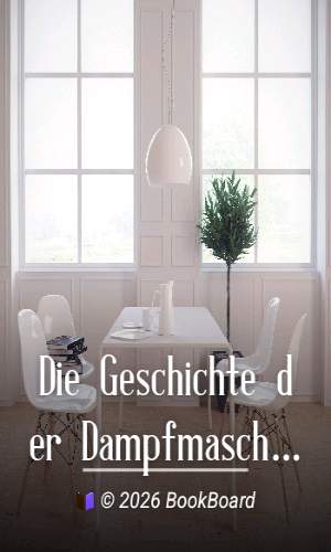 Die Geschichte der Dampfmaschine bis James Watt by Max Geitel