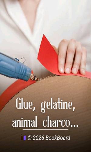 Glue, gelatine, animal charcoal, phosphorous, cements, pastes and mucilages…