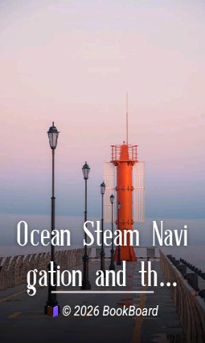 Ocean Steam Navigation and the Ocean Post by Thomas Rainey