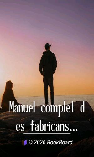Manuel complet des fabricans de chapeaux en tous genres by Julia de Fontenelle