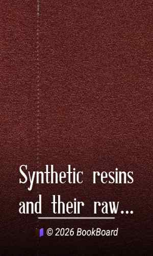 Synthetic resins and their raw materials by United States Tariff Commission