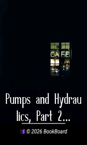 Pumps and Hydraulics, Part 2 (of 2) by N. Hawkins