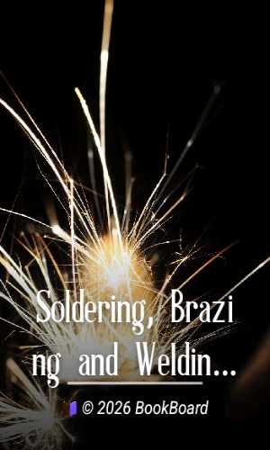 Soldering, Brazing and Welding by Bernard E. Jones