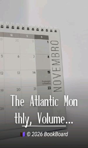 The Atlantic Monthly, Volume 02, No. 13, November, 1858 by Various