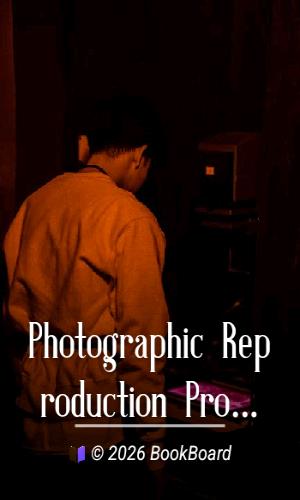 Photographic Reproduction Processes by Peter C. Duchochois