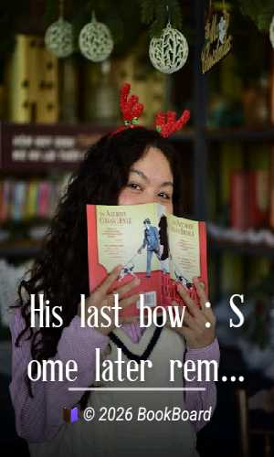 His last bow : Some later reminiscences of Sherlock Holmes by Arthur Conan Doyle