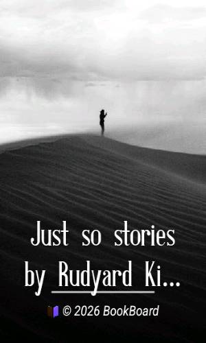 Just so stories by Rudyard Kipling