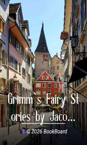 Grimm`s Fairy Stories by Jacob Grimm and Wilhelm Grimm