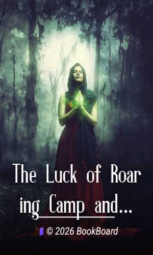The Luck of Roaring Camp and Other Tales by Bret Harte