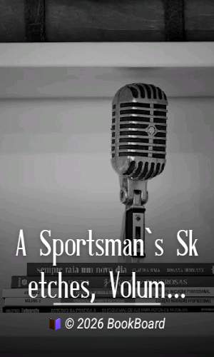 A Sportsman`s Sketches, Volume 2 by Ivan Sergeevich Turgenev