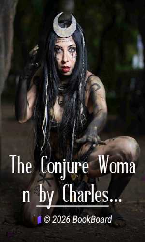 The Conjure Woman by Charles W. Chesnutt