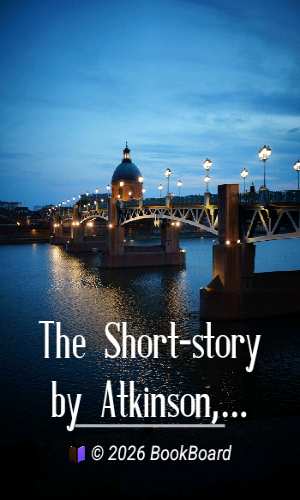 The Short-story by Atkinson, Harte, Hawthorne, Irving, Kipling, Poe, and Stevenson