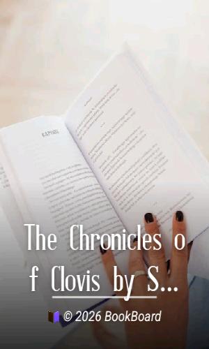 The Chronicles of Clovis by Saki