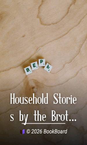 Household Stories by the Brothers Grimm by Jacob Grimm and Wilhelm Grimm