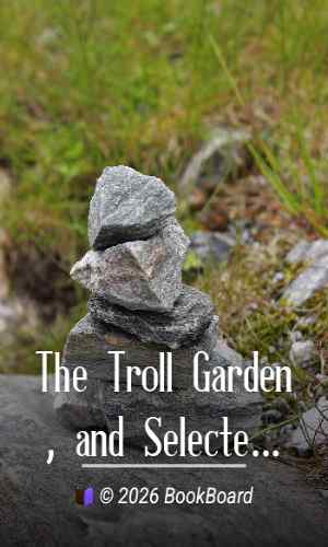 The Troll Garden, and Selected Stories by Willa Cather