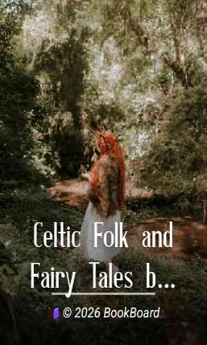 Celtic Folk and Fairy Tales by Joseph Jacobs and John Dickson Batten