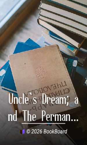 Uncle`s Dream; and The Permanent Husband by Fyodor Dostoyevsky