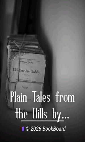 Plain Tales from the Hills by Rudyard Kipling