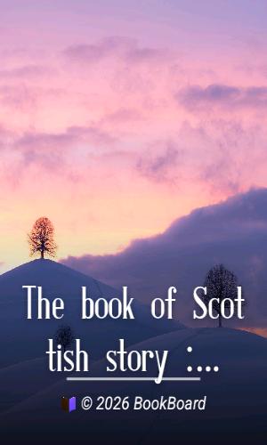 The book of Scottish story : historical, humorous, legendary, and imaginative,…