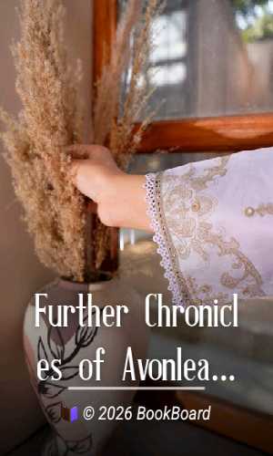 Further Chronicles of Avonlea by L. M. Montgomery