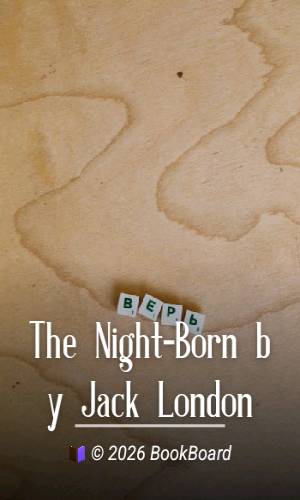 The Night-Born by Jack London