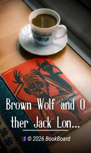 Brown Wolf and Other Jack London Stories by Jack London