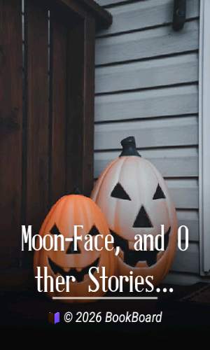 Moon-Face, and Other Stories by Jack London