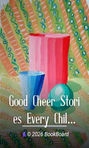 Good Cheer Stories Every Child Should Know by Asa Don Dickinson