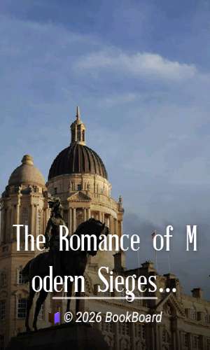 The Romance of Modern Sieges by Edward Gilliat