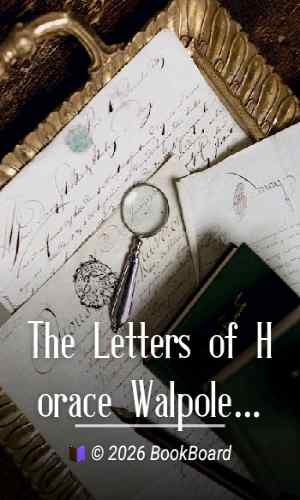 The Letters of Horace Walpole, Earl of Orford — Volume 1 by Horace Walpole