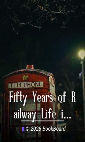 Fifty Years of Railway Life in England, Scotland and Ireland by Joseph Tatlow