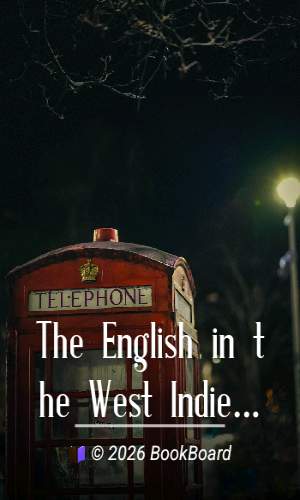 The English in the West Indies; Or, The Bow of Ulysses by James Anthony Froude