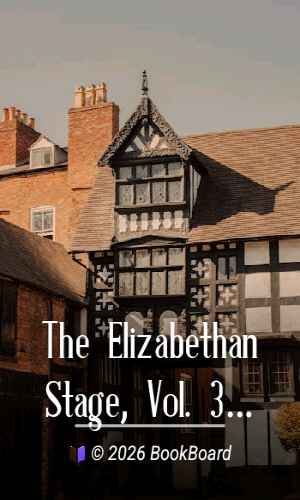 The Elizabethan Stage, Vol. 3 by E. K. Chambers