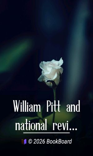William Pitt and national revival by J. Holland Rose